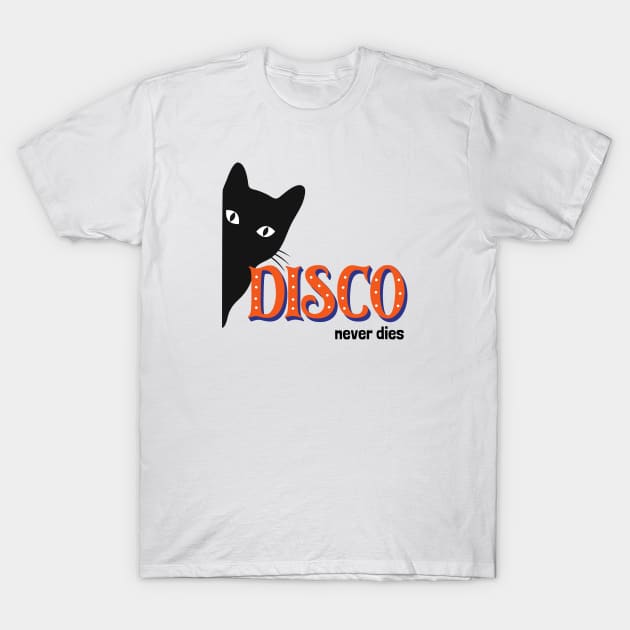 Disco Never Dies T-Shirt by wanderingteez